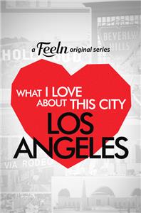 What I Love About This City: Los Angeles (2013) Online