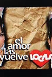 El amor las vuelve locas Episode #1.95 (2005– ) Online