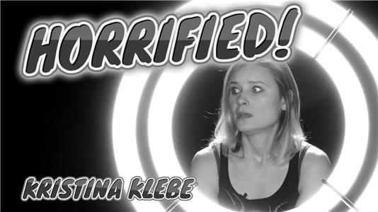 Horrified Kristina Klebe (2015– ) Online