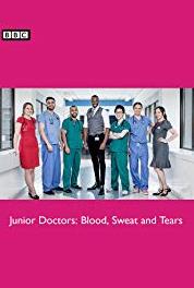 Junior Doctors: Blood, Sweat and Tears Episode #1.1 (2017) Online