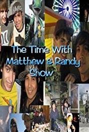 The Time with Matthew & Randy Show Sacramento, California (2008– ) Online