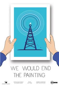 We would end the painting (2015) Online