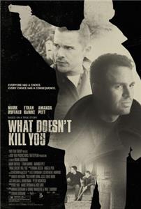 What Doesn't Kill You (2008) Online