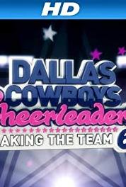 Dallas Cowboys Cheerleaders: Making the Team Episode dated 20 October 2011 (2006– ) Online