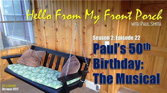 Hello From My Front Porch Paul's 50th Birthday: The Musical (2016– ) Online