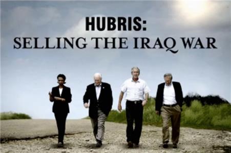 Hubris: Selling the Iraq War (2013) Online