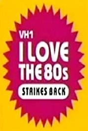 I Love the '80s Strikes Back 1984 (2003– ) Online