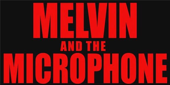 Melvin and the Microphone (2019) Online