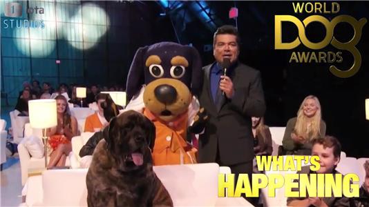 What's Happening World Dog Awards Hosted by George Lopez (2016– ) Online