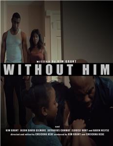 Without Him (2017) Online