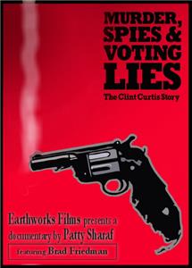 Murder, Spies & Voting Lies: The Clint Curtis Story (2008) Online