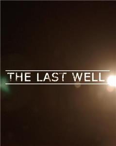 The Last Well (2016) Online
