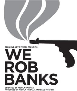 We Rob Banks (2011) Online