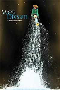 Wet Dream: a skateboard tale (2014) Online