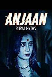 Anjaan: Rural Myths Episode #1.15 (2018) Online