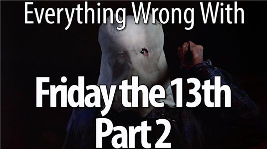 Everything Wrong with... Everything Wrong with Friday the 13th Part 2 (2012– ) Online