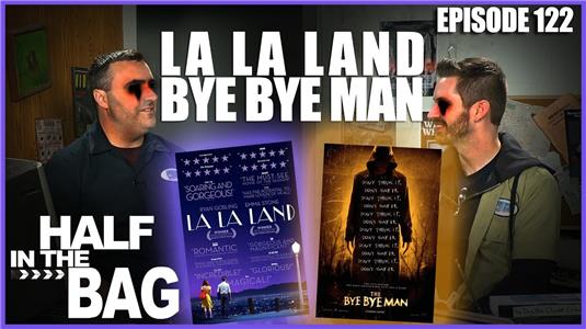 Half in the Bag La La Land and Bye Bye Man (2011– ) Online