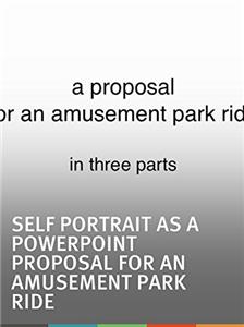 Self Portrait as a PowerPoint Proposal for an Amusement Park Ride (2011) Online