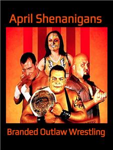 Branded Outlaw Wrestling: April Shenanigans  Online