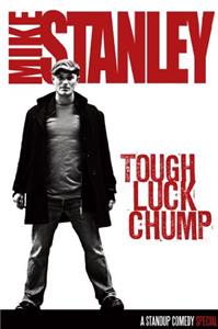 Mike Stanley: Tough Luck Chump (2011) Online