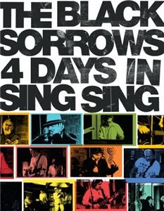 The Black Sorrows 4 Days in Sing Sing (2009) Online