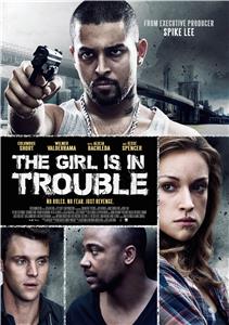 The Girl Is in Trouble (2015) Online