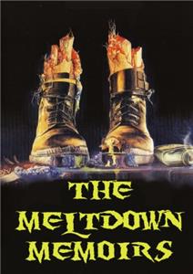 The Meltdown Memoirs (2006) Online