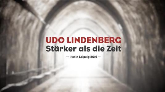 Udo Lindenberg: Stärker als die Zeit - Live in Leipzig 2016 (2016) Online