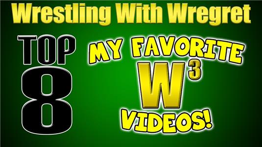 Wrestling with Wregret Top 8 Favorite Wregret Videos (2013– ) Online