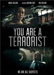 You Are a Terrorist (2013) Online