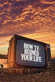 How TV Ruined Your Life Fear (2011) Online
