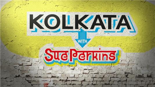 Kolkata with Sue Perkins (2015) Online