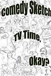 Comedy Sketch TV Time, Okay? Never Have I Ever (2011– ) Online