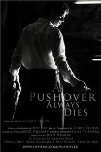 A Pushover Always Dies (2009) Online