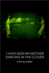 I Have Seen My Mother Dancing in the Clouds (2003) Online