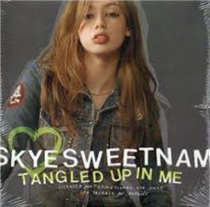 Skye Sweetnam: Tangled Up in Me (2004) Online