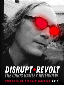 Disrupt and Revolt: The Chris Hanley Interview (2018) Online