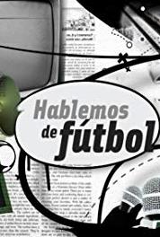Hablemos de Fútbol Episode dated 14 December 2017 (2003– ) Online