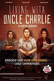 Living with Uncle Charlie Life as We Know It! (2014– ) Online