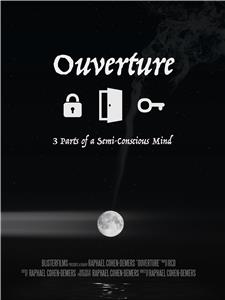 Ouverture: 3 Parts of a Semi-Conscious Mind (2017) Online