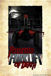 Possessed Forklift of Death (2014) Online