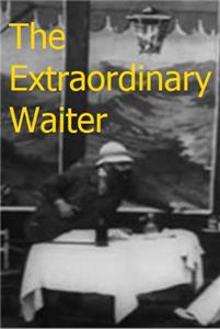 The Extraordinary Waiter (1902) Online