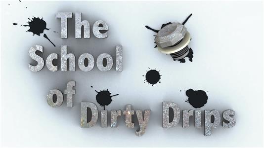 The School of Dirty Drips (2010) Online