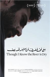 Though I Know the River Is Dry (2013) Online