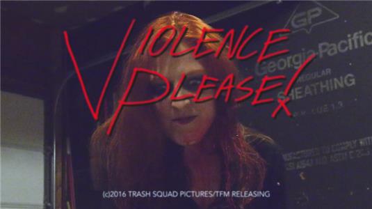 Violence Please! (2016) Online