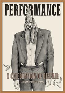 Performance: A Celebration of Despair (2013) Online