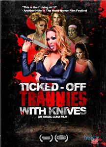 Ticked-Off Trannies with Knives (2010) Online