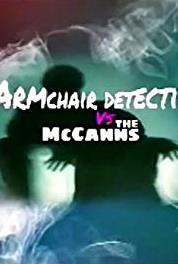 Armchair Detective vs the McCanns The Reconstruction (2018– ) Online