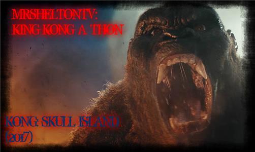 King Kong-A-Thon Kong: Skull Island (2017) - Review (2017– ) Online