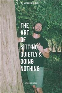 The Art of Sitting Quietly and Doing Nothing (2018) Online